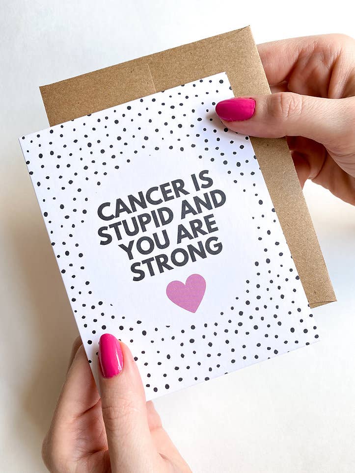 Cancer Is Stupid and You Are Strong Get Well Cancer Card